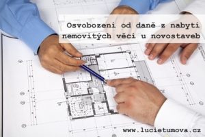 Osvobození od daně z nabytí nemovitých věcí u novostaveb
